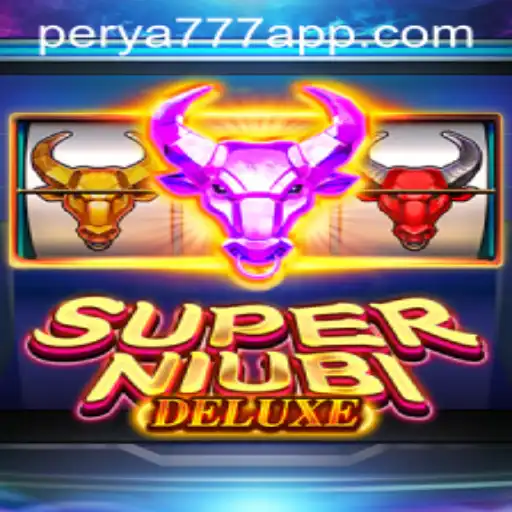 SuperNiubiDeluxe: A Thrilling Adventure with PERYA777 in Modern Gaming